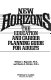 New horizons : the education and career planning guide for adults /