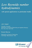 Low Reynolds number hydrodynamics : with special applications to particulate media /
