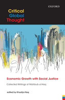 Economic growth with social justice : collected writings of Mahbub ul Haq /