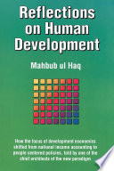 Reflections on human development : how the focus of development economics shifted from national income accounting to people-centred policies, told by one of the chief architects of the new paradigm /