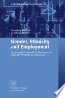 Gender, ethnicity and employment : non-English speaking background migrant women in Australia /