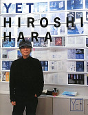 Yet : Hiroshi Hara /