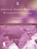 Japanese-Soviet/Russian relations since 1945 : difficult peace /