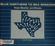 Blue northers to sea breezes : Texas weather and climate /