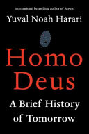Homo deus : a history of tomorrow /