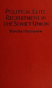 Political elite recruitment in the Soviet Union /