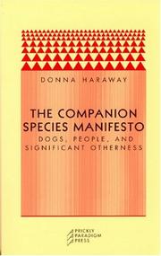 The companion species manifesto : dogs, people, and significant otherness /