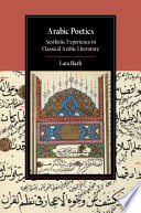 Arabic poetics : aesthetic experience in classical Arabic literature /