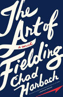 The art of fielding : a novel /