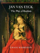 Jan van Eyck : the play of realism /