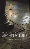 Travels in the history of architecture /