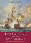 Trafalgar and the Spanish navy /