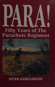 Para! : fifty years of the Parachute Regiment /