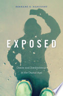 Exposed : desire and disobedience in the digital age /