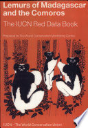 Lemurs of Madagascar and the Comoros : the IUCN red data book /
