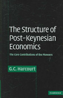 The structure of post-Keynesian economics : the core contributions of the pioneers /