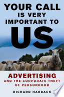 Your call is very important to us : advertising and the corporate theft of personhood /