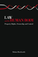 Law and the human body : property rights, ownership and control /