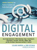 Digital engagement : internet marketing that captures customers and builds intense brand loyalty /