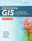 Understanding GIS : an ArcGIS project workbook /