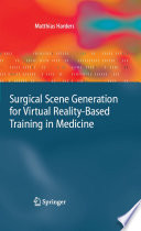 Surgical scene generation for virtual reality based training in medicine /