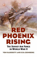 Red phoenix rising : the Soviet Air Force in World War II /
