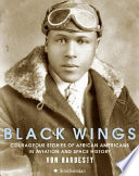 Black wings : courageous stories of African Americans in aviation and space history /