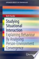 Studying Situational Interaction : Explaining Behaviour By Analysing Person-Environment Convergence /