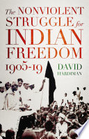The nonviolent struggle for Indian freedom, 1905-19 /