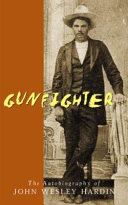 Gunfighter : an autobiography /
