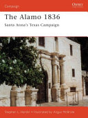 The Alamo, 1836 : Santa Anna's Texas campaign /