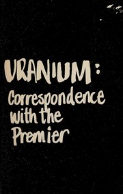 Uranium mining in northern Saskatchewan : correspondence with the Premier /