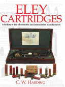Eley cartridges : history of the silversmiths and ammunition manufacturers /