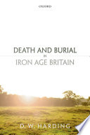 Death and burial in Iron Age Britain /