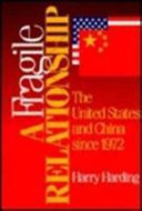 A fragile relationship : the United States and China since 1972 /
