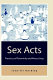 Sex acts : practices of femininity and masculinity /