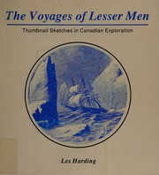 The voyages of lesser men : thumbnail sketches in Canadian exploration /
