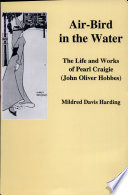 Air-bird in the water : the life and works of Pearl Craigie (John Oliver Hobbes) /