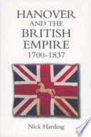 Hanover and the British Empire, 1700-1837 /