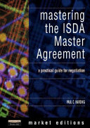 Mastering the ISDA master agreement : a practical guide for negotiators /