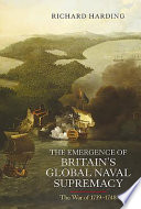 The emergence of Britain's global naval supremacy : the war of 1739-1748 /
