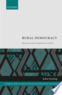 Rural democracy : elections and development in Africa /