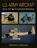 U.S. Army aircraft since 1947 : an illustrated reference /