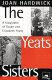 The Yeats sisters : a biography of Susan and Elizabeth Yeats /