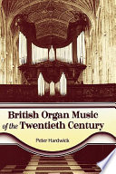 British organ music of the twentieth century /