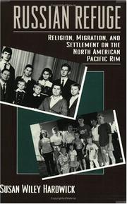 Russian refuge : religion, migration, and settlement on the North American Pacific rim /