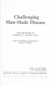 Challenging man-made disease : the memoirs of Harriet L. Hardy /