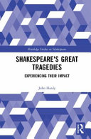 Shakespeare's great tragedies : experiencing their impact /