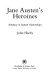 Jane Austen's heroines : intimacy in human relationships /