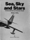 Sea, sky and stars : an illustrated history of Grumman aircraft /